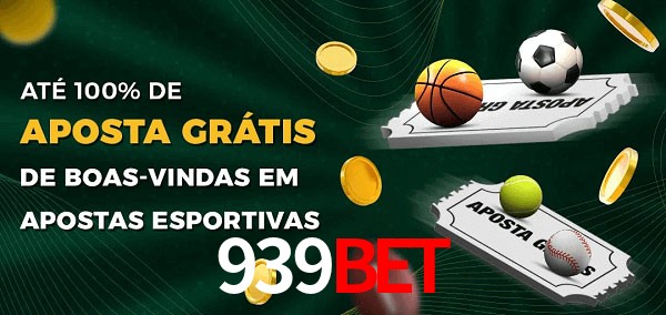 939Bet Ate 100% de Aposta Gratis